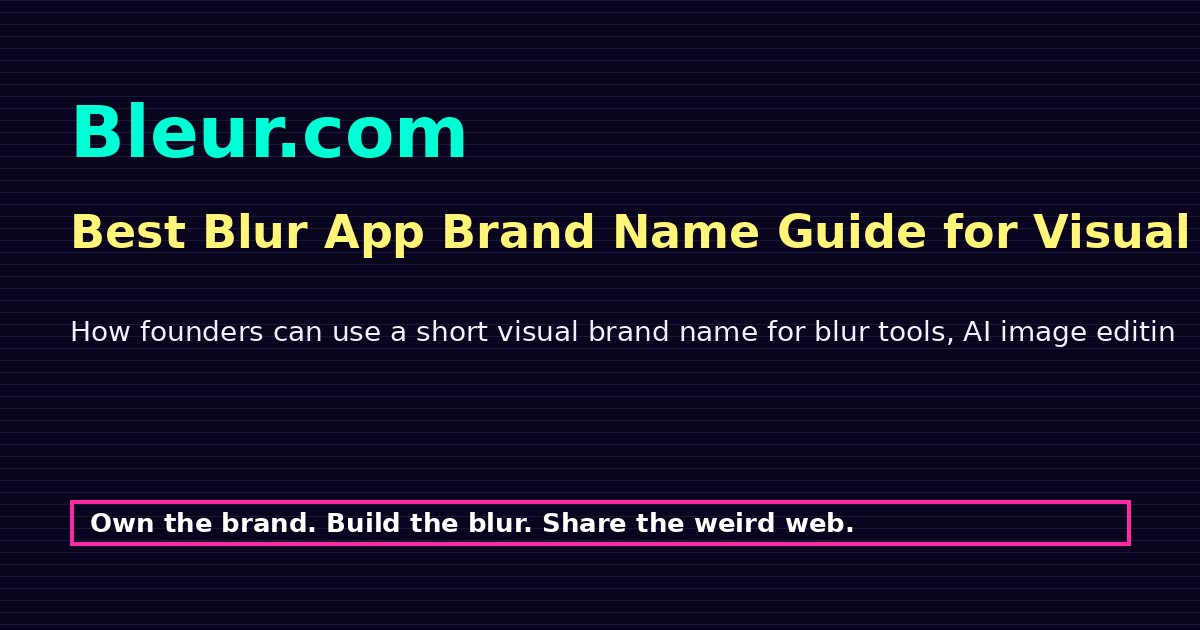 Best Blur App Brand Name Guide for Visual AI Startups