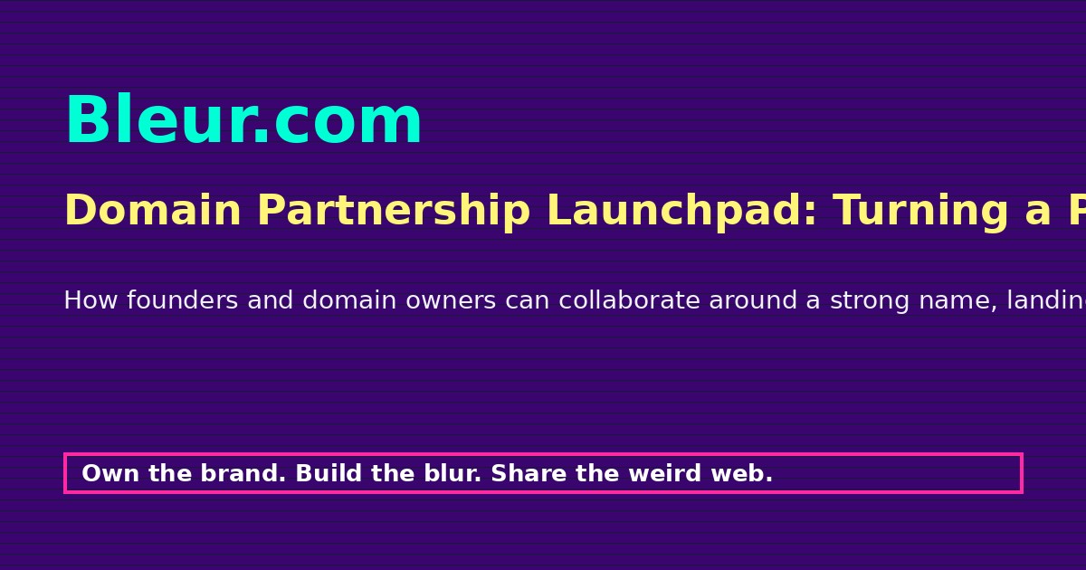 Domain Partnership Launchpad: Turning a Premium Name Into a Real Business
