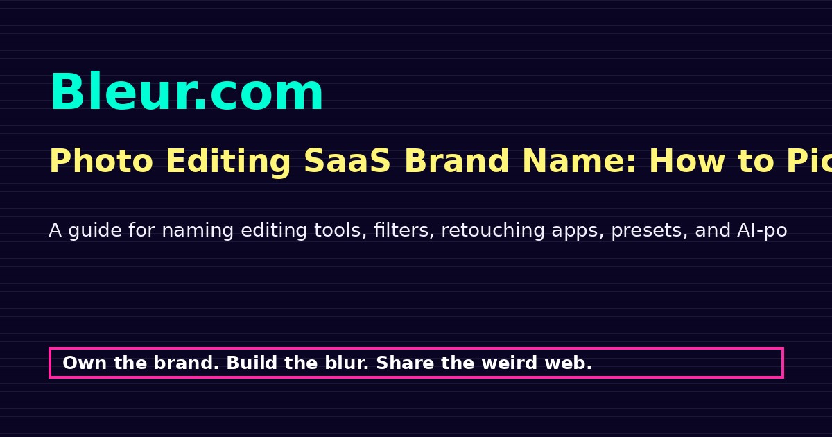 Photo Editing SaaS Brand Name: How to Pick a Name Users Remember